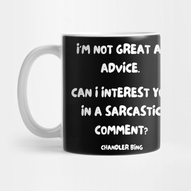 Chandler Bing Sarcastic Comment by Fit-tees